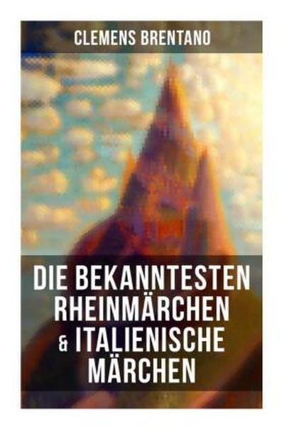 Die bekanntesten Rheinmärchen & Italienische Märchen