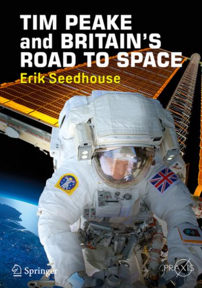 TIM PEAKE and BRITAIN’S ROAD TO SPACE