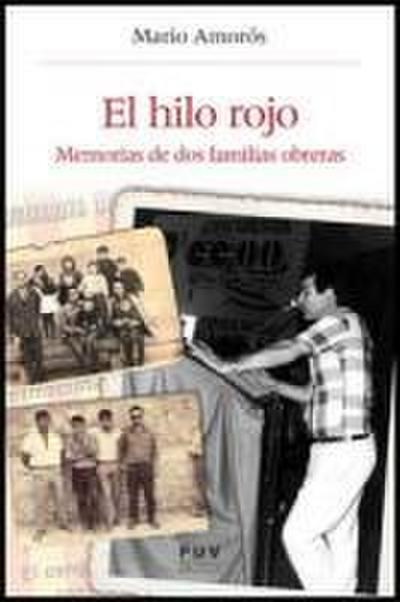 El hilo rojo : memorias de dos familias obreras