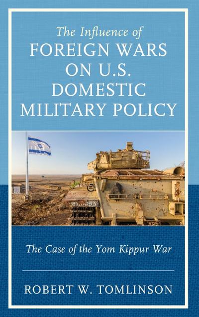Influence of Foreign Wars on U.S. Domestic Military Policy