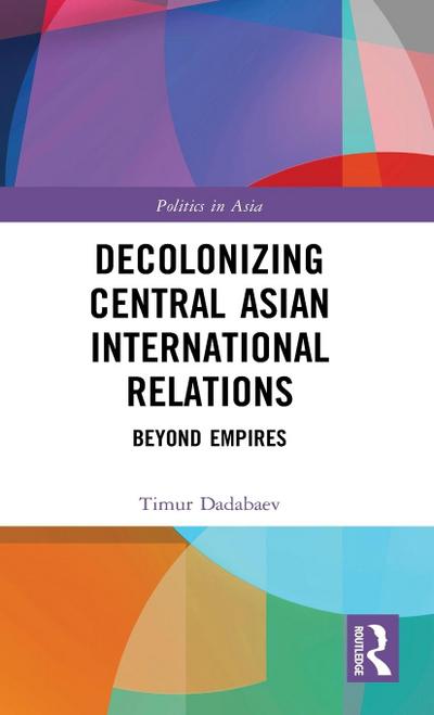 Decolonizing Central Asian International Relations