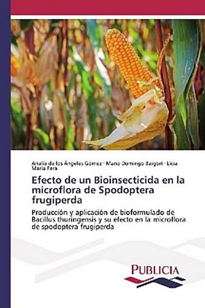 Efecto de un Bioinsecticida en la microflora de Spodoptera frugiperda