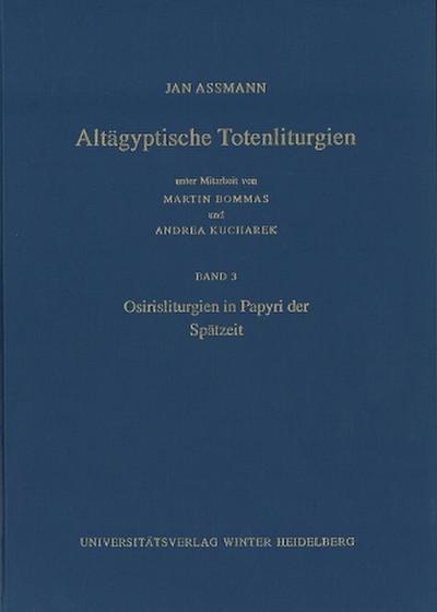 Altägyptische Totenliturgien / Osirisliturgien in Papyri der Spätzeit