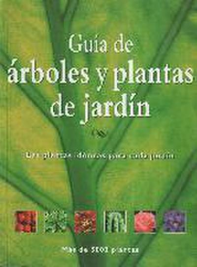 Guía de árboles y plantas de jardín : las plantas idóneas para cada jardín