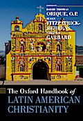 The Oxford Handbook of Latin American Christianity