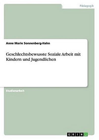 Geschlechtsbewusste Soziale Arbeit  mit Kindern und Jugendlichen