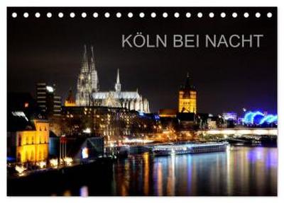 KÖLN BEI NACHT (Tischkalender 2026 DIN A5 quer), CALVENDO Monatskalender