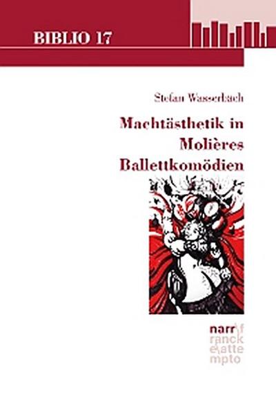 Machtästhetik in Molières Ballettkomödien