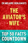 The Aviator’s Wife: Top 50 Facts Countdown