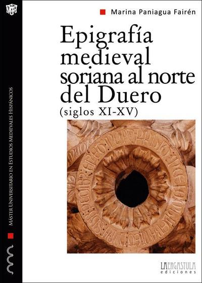 Epigrafía medieval soriana al norte del Duero, siglos XI-XV