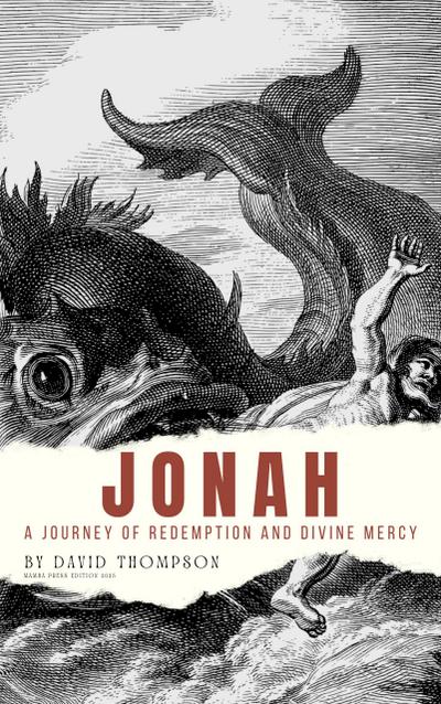 Jonah: A Journey of Redemption and Divine Mercy