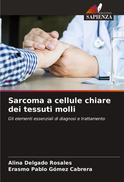 Sarcoma a cellule chiare dei tessuti molli