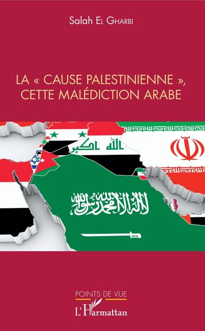 La ’cause palestinienne’, cette malédiction arabe