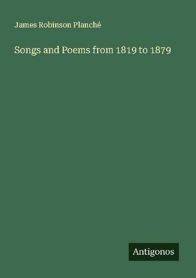 Songs and Poems from 1819 to 1879