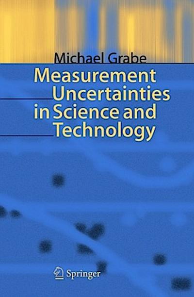 Measurement Uncertainties in Science and Technology