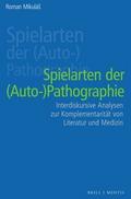 Spielarten der (Auto-)pathographie