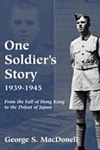 One Soldier’s Story: 1939-1945