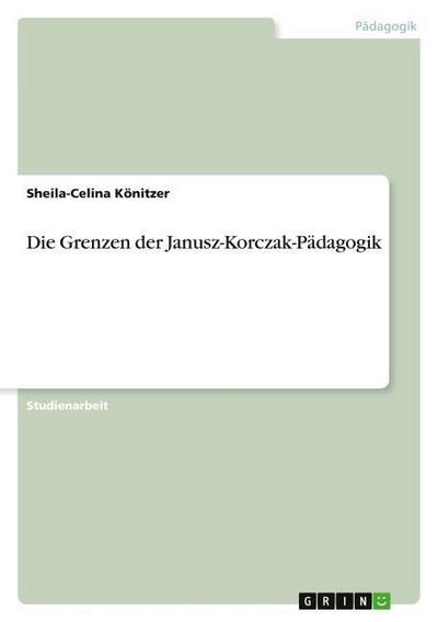 Die Grenzen der Janusz-Korczak-Pädagogik