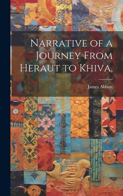 Narrative of a Journey From Heraut to Khiva