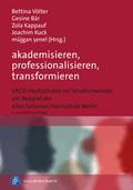 akademisieren, professionalisieren, transformieren