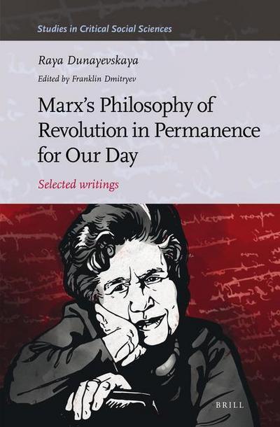 Marx’s Philosophy of Revolution in Permanence for Our Day: Selected Writings