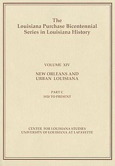 New Orleans and Urban Louisiana: Part C: 1920 to Present