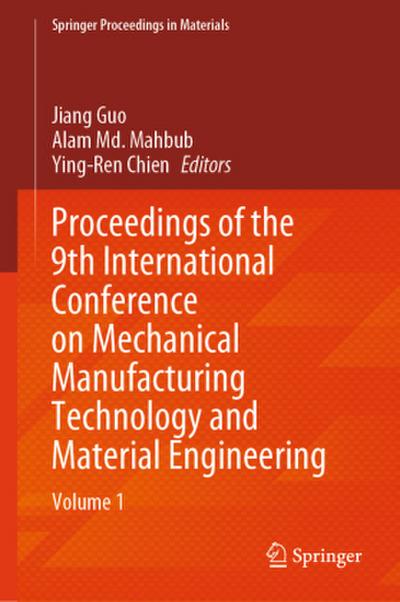 Proceedings of the 9th International Conference on Mechanical Manufacturing Technology and Material Engineering