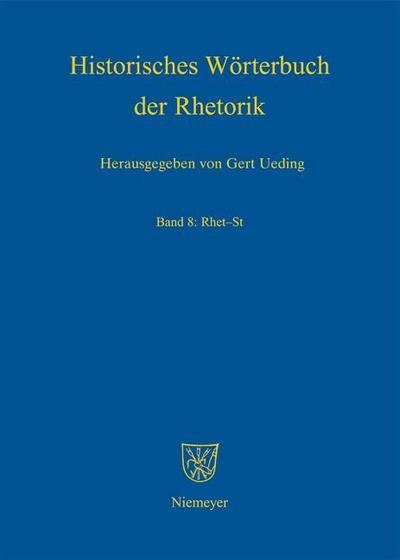 Ueding, Gert: Historisches Wörterbuch der Rhetorik Rhet - St