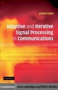 Adaptive and Iterative Signal Processing in Commun