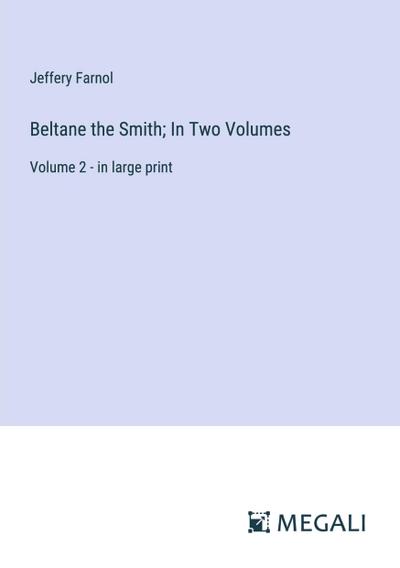 Beltane the Smith; In Two Volumes