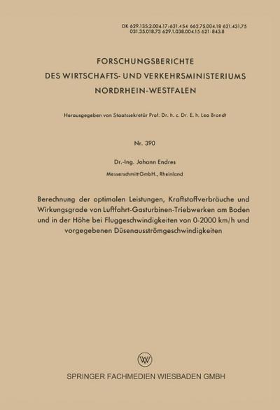 Berechnung der optimalen Leistungen, Kraftstoffverbräuche und Wirkungsgrade von Luftfahrt-Gasturbinen-Triebwerken am Boden und in der Höhe bei Fluggeschwindigkeiten von 0-2000 km/h und vorgegebenen Düsenausströmgeschwindigkeiten
