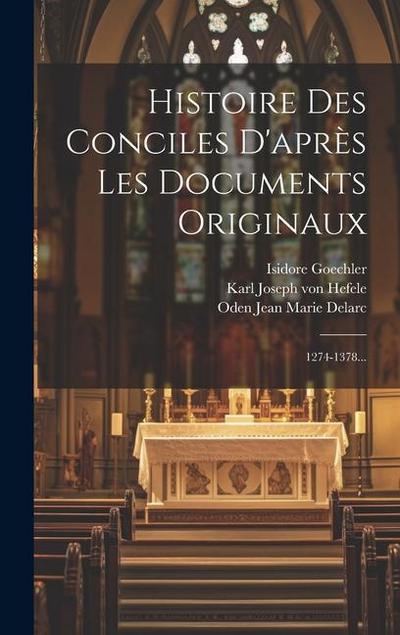 Histoire Des Conciles D’après Les Documents Originaux: 1274-1378...