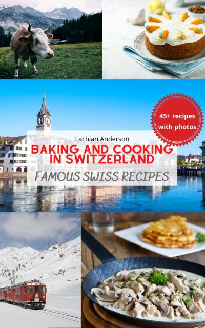 Baking and Cooking in Switzerland