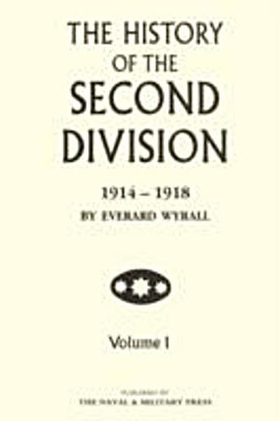 History of the Second Division 1914-1918 - Volume 1