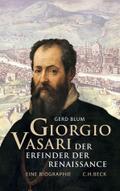 Giorgio Vasari: Der Erfinder der Renaissance