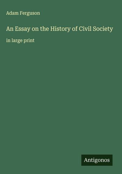 An Essay on the History of Civil Society