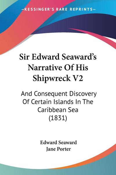 Sir Edward Seaward’s Narrative Of His Shipwreck V2