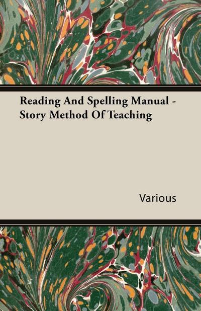 Reading And Spelling Manual - Story Method Of Teaching