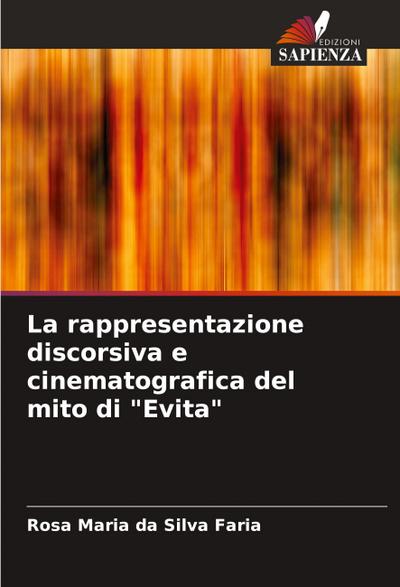 La rappresentazione discorsiva e cinematografica del mito di "Evita"