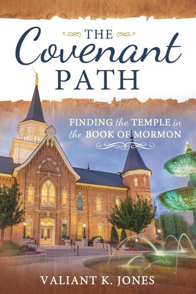 The Covenant Path: Finding the Temple in the Book of Mormon