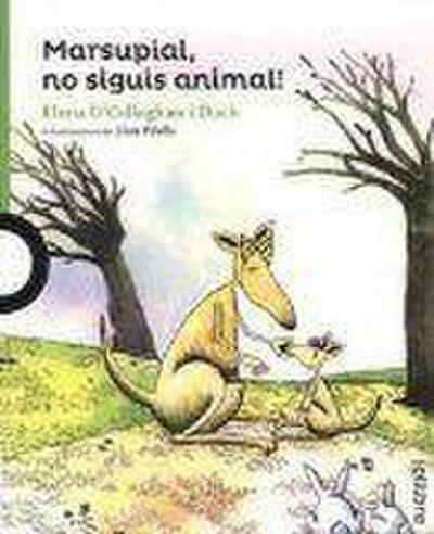 Marsupial, no siguis animal!