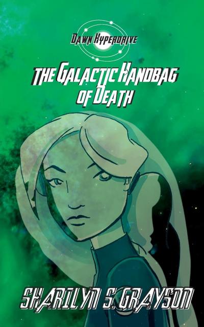 Dawn Hyperdrive and the Galactic Handbag of Death