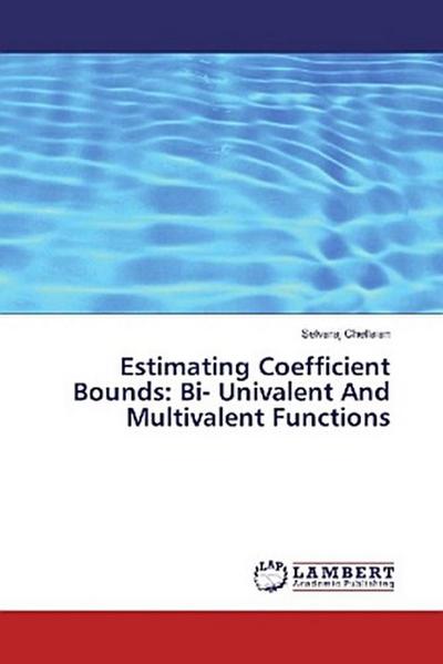 Estimating Coefficient Bounds: Bi- Univalent And Multivalent Functions
