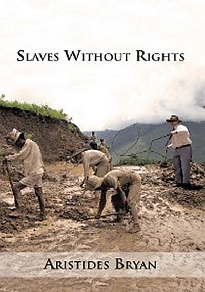 Slaves  Without  Rights