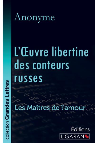 L’Oeuvre libertine des conteurs russes (grands caractères)