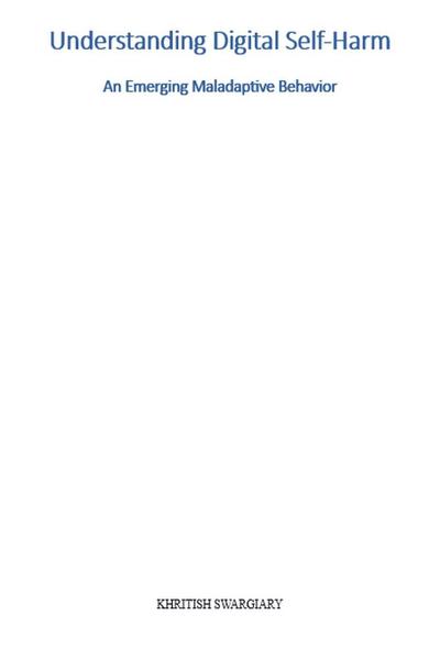 Swargiary, K: Understanding Digital Self-Harm