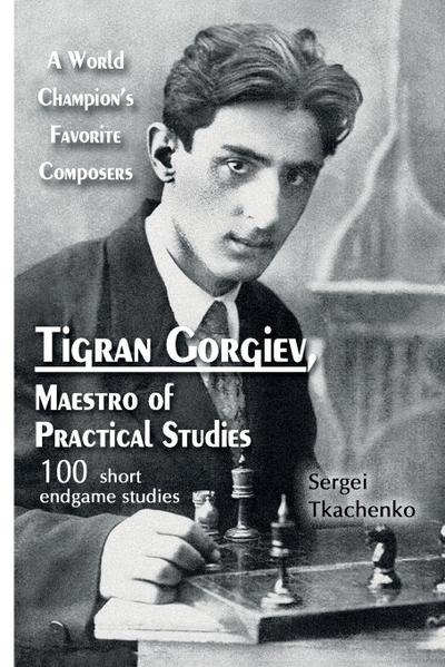 Tigran Gorgiev, Maestro of Practical Studies
