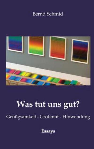 Was tut uns gut?