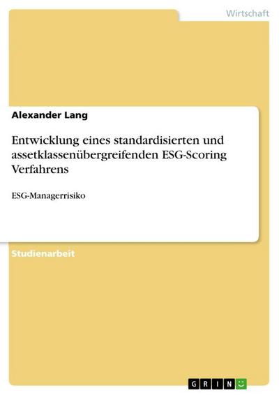 Entwicklung eines standardisierten und assetklassenübergreifenden ESG-Scoring Verfahrens
