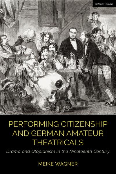 Performing Citizenship and German Amateur Theatricals